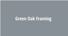 Green Oak Framing